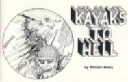 Kayaks to Hell Book by William Nealy