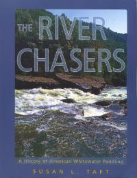 The River Chasers Book - History of American River Running
