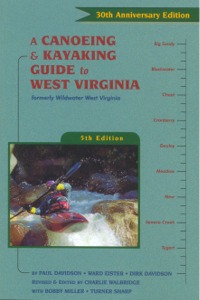 Book: A Canoeing & Kayaking Gude to West Virginia - was Wildwater West Virginia Guidebook