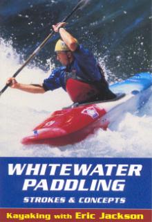Book: Whitewater Paddling Strokes and Concepts Kayaking with Eric Jackson E.J. EJ